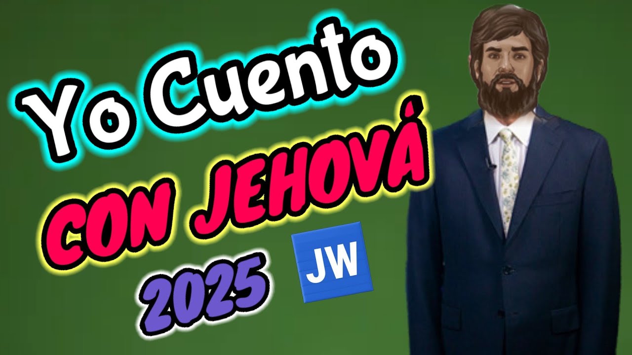 YO CUENTO CON JEHOVÁ. DISCURSO JW (TESTIGOS DE JEHOVÁ). JWORG