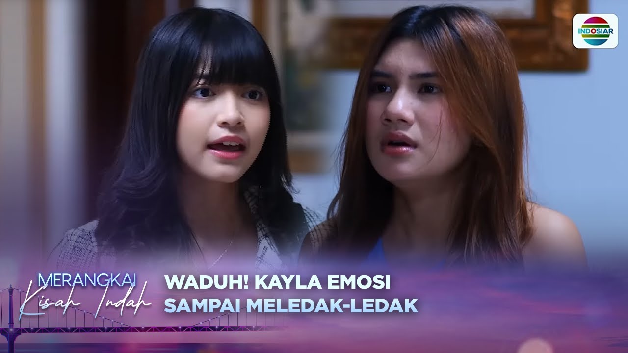 Kayla Geram! Sandra Mulai Berulah Lagi? | Merangkai Kisah Indah Episode 76