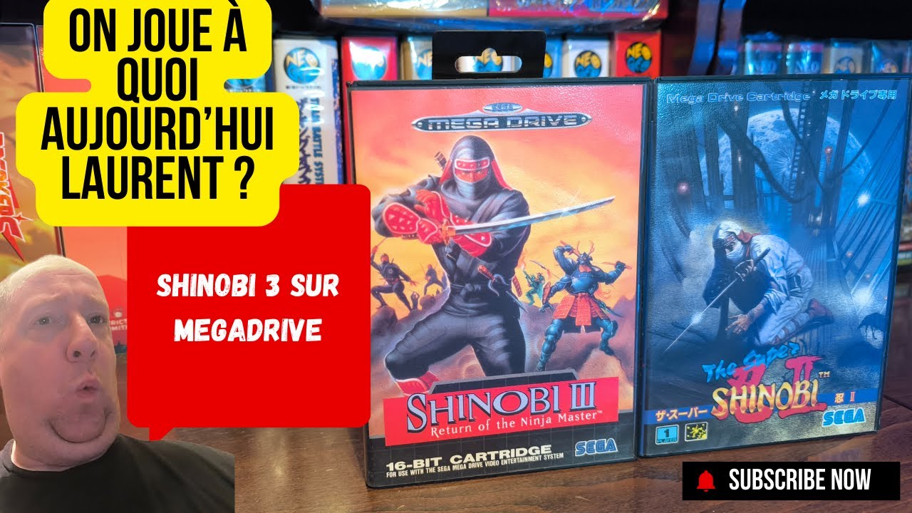 On joue à quoi aujourd'hui Laurent ? Shinobi 3 sur megadrive