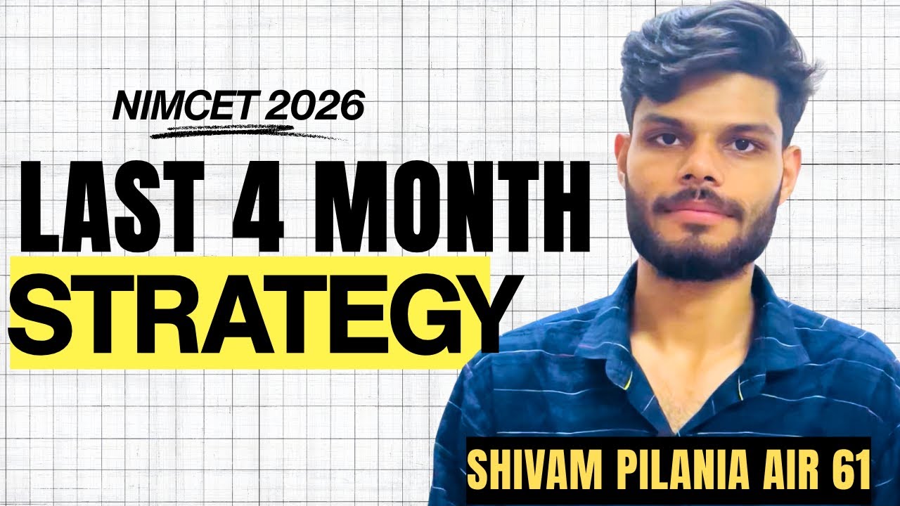 LAST 4 MONTH STRATEGY FOR NIMCET 2026 | SHIVAM PILANIA AIR 61 | MUST WATCH