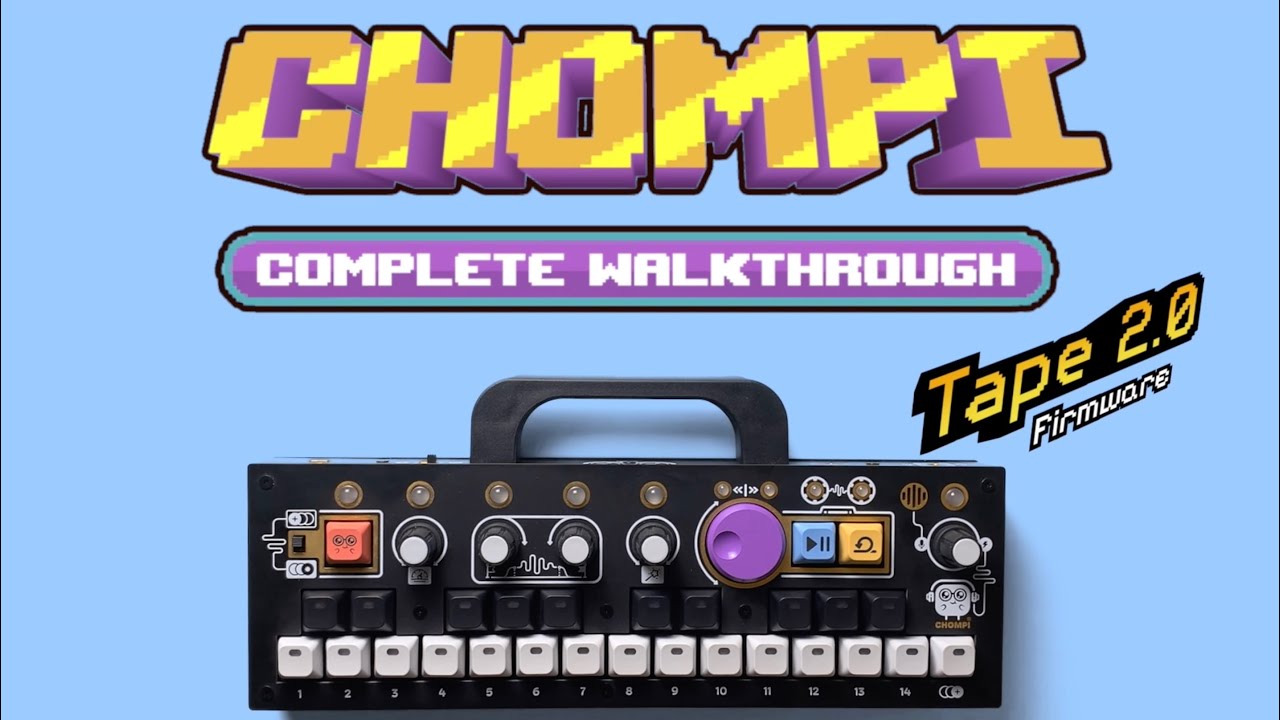 Chompi: a Complete Walkthrough | New Tape 2.0 Firmware