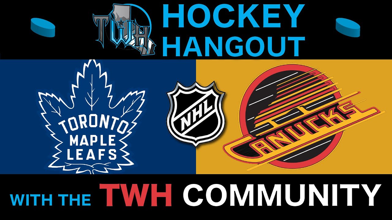 Hockey Hangout during Maple Leafs vs Canucks (no game feed)