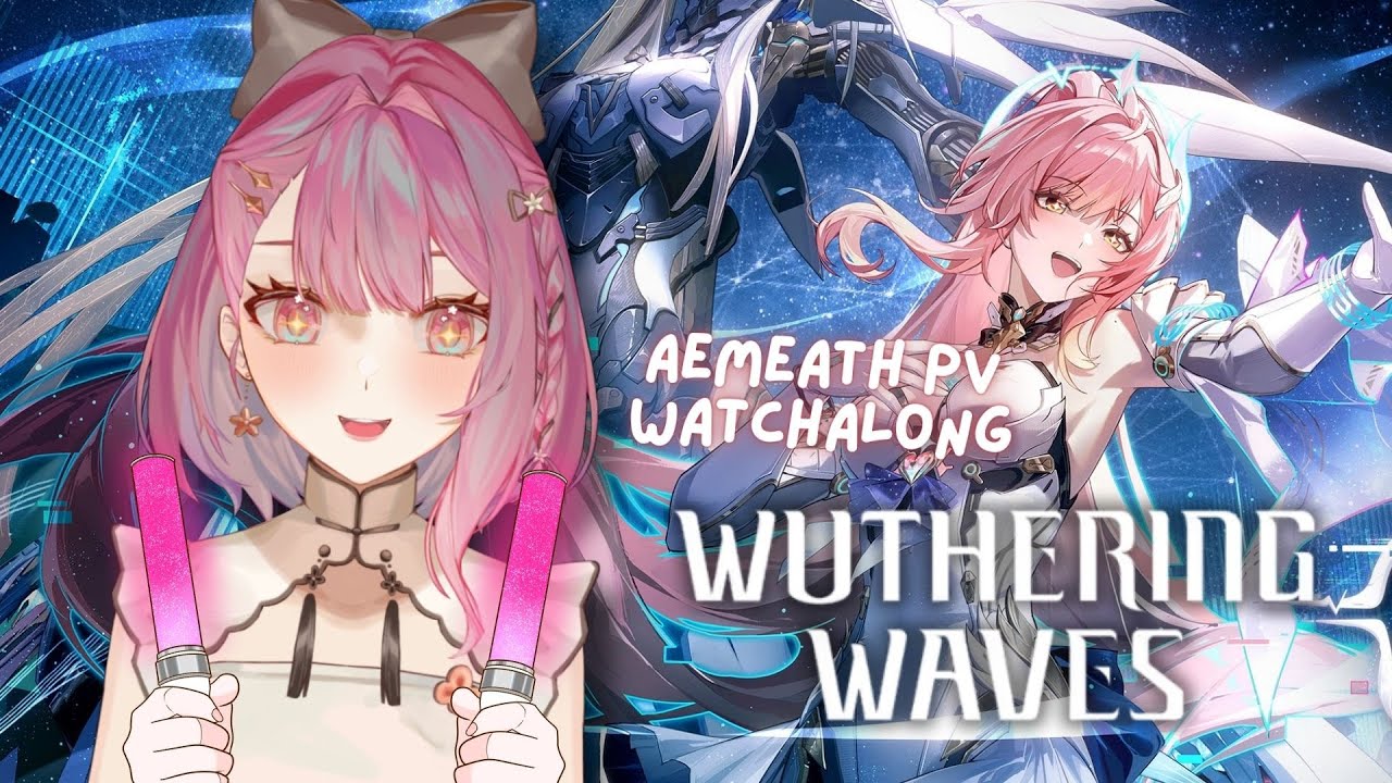 【Wuthering Waves／鳴潮】Aemeath Combat & Resonator Showcase Reaction! エイメス共鳴者実戦トレーラーとキャラクターPV【EN/日本語/中文】