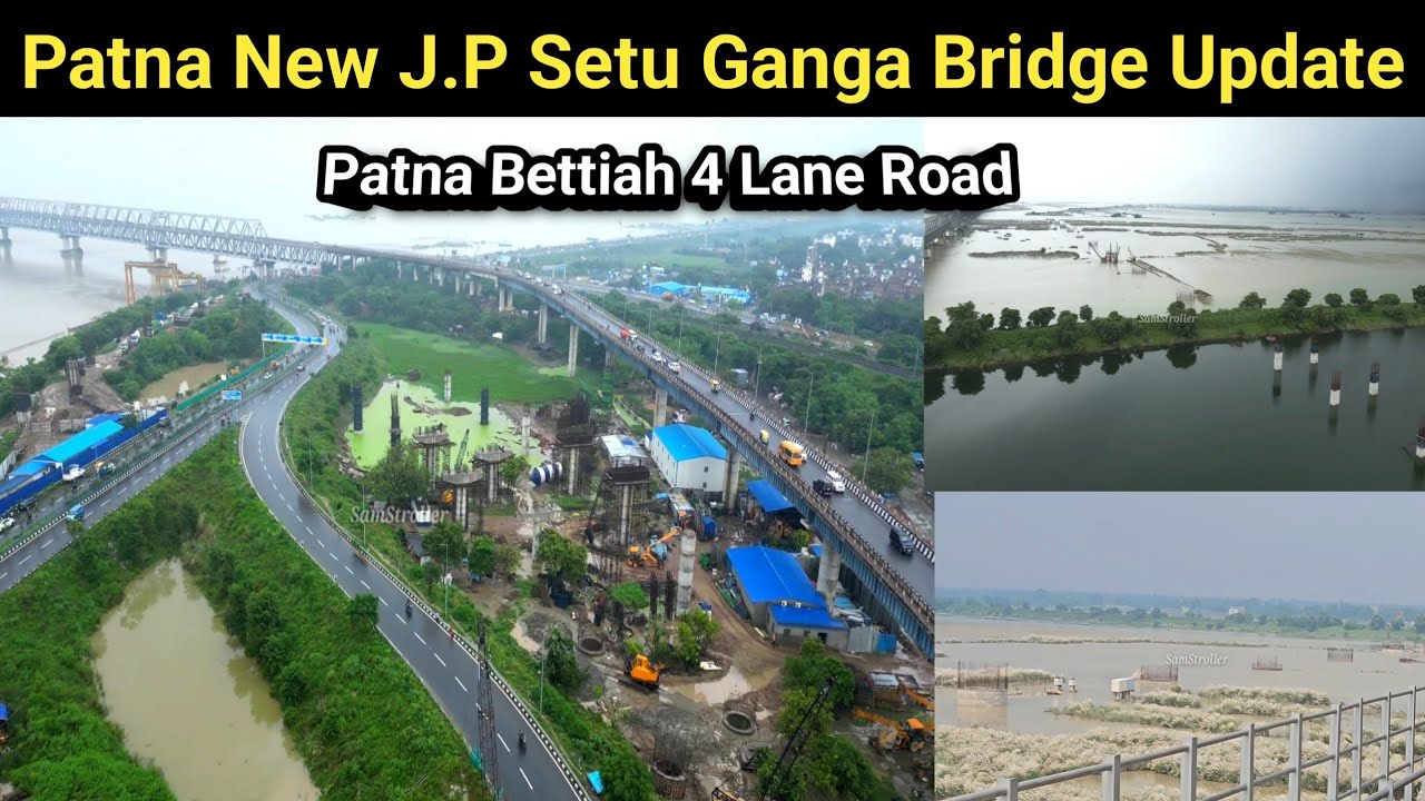 New J.P Setu Ganga Bridge Update | Patna Bettiah 4 Lane Expressway Update Part-1 |