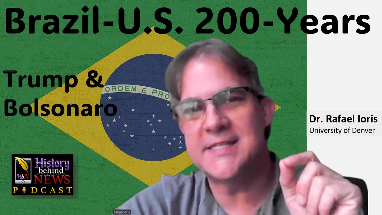 Brazil-U.S. Relations, A 200-Year History | S5E47