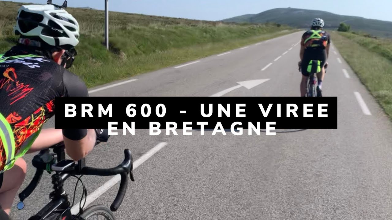 BRM 600 - Une Virée en Bretagne, on en prend plein la vue (et les guiboles !)