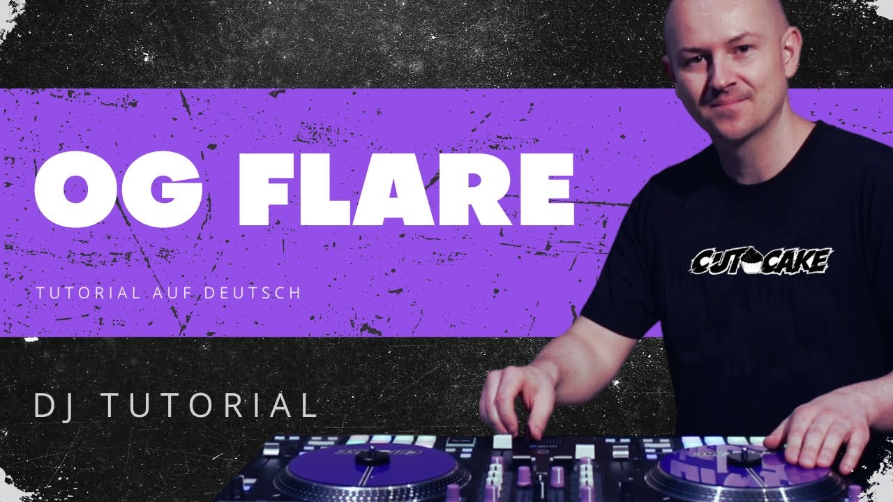 OG FLARE - Scratch Tutorial (🇩🇪 deutsch) - DJ Tutorial - Scratchen lernen mit DJ CUT CAKE