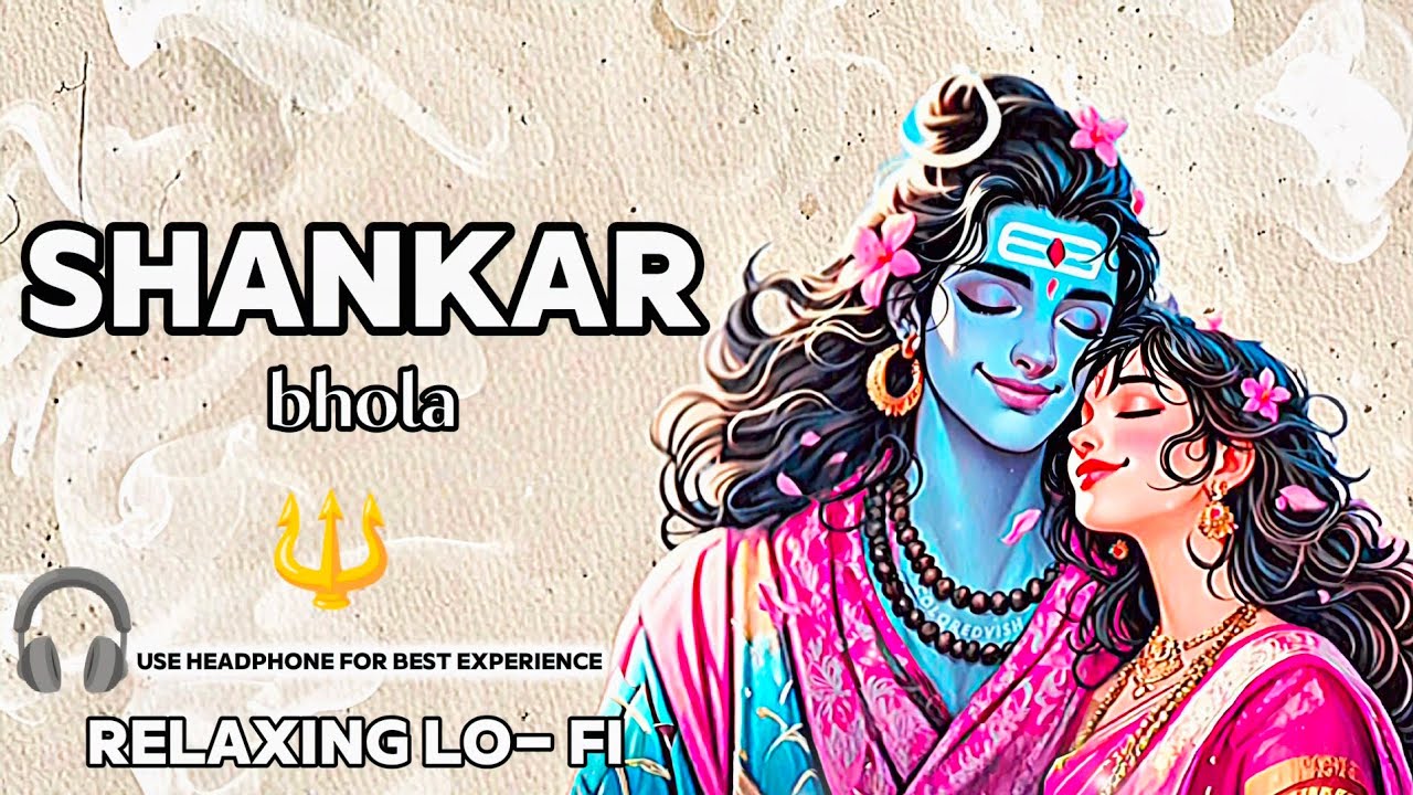 Shankar Bhola || Relaxing Lo- FI New Version || शंकर भोला  || 2026s Lo- fi  Song 