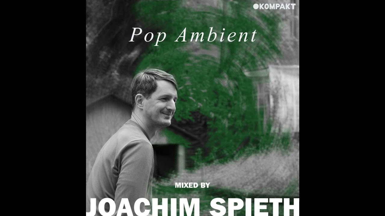 Pop Ambient mixed by Joachim Spieth