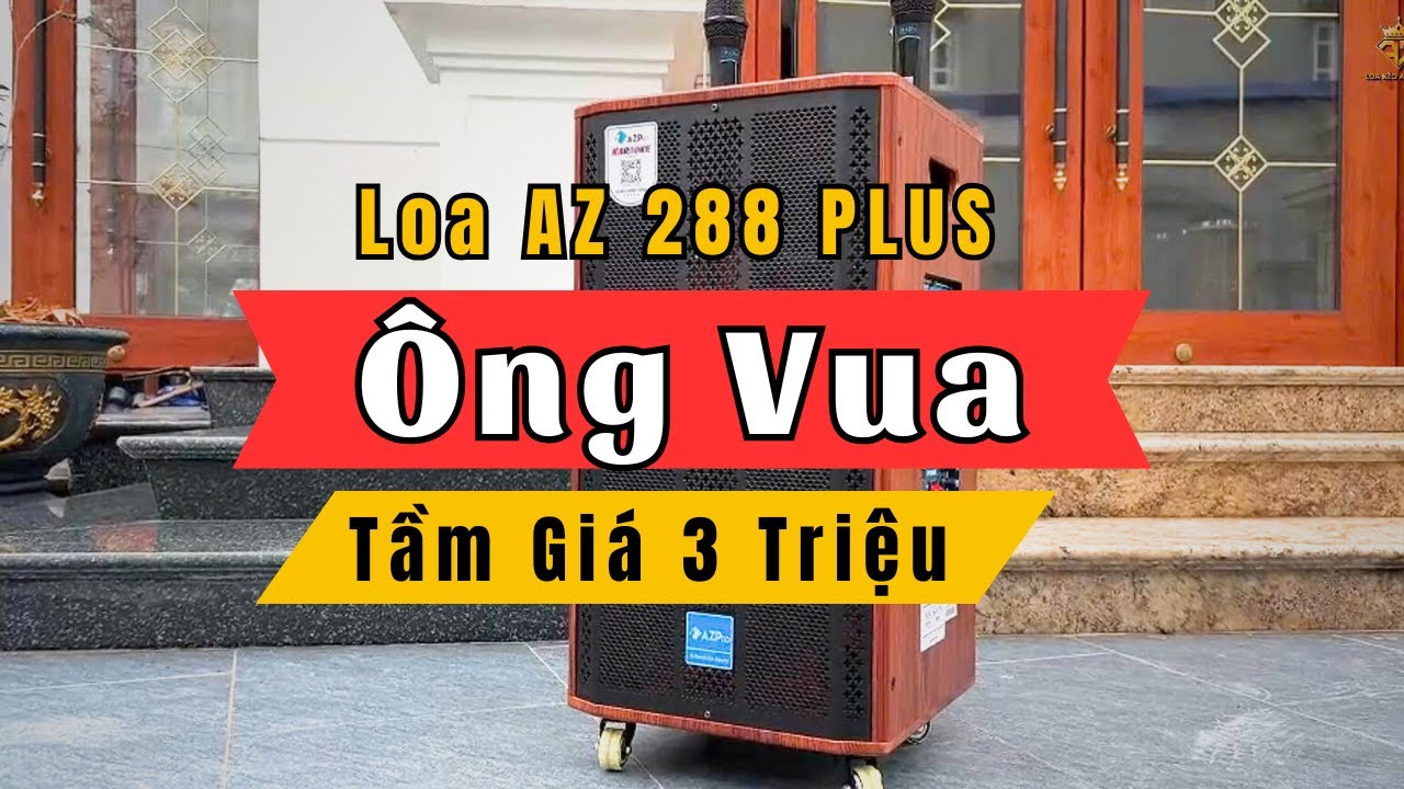 Loa Kéo AZ 288 PLUS - Ông Vua Tầm Giá 3 Triệu - Loa Kéo AZPro AZ 288 PLUS