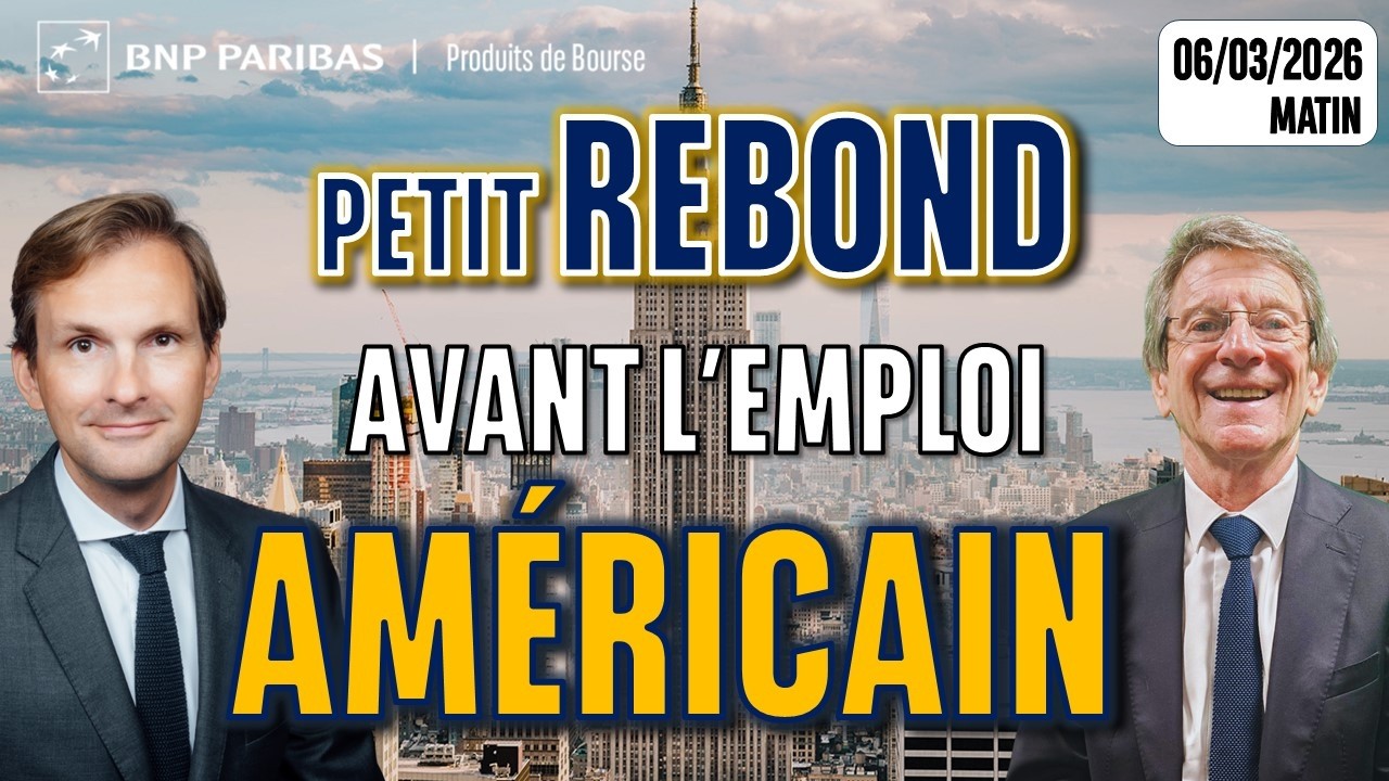 Petit rebond avant l'emploi américain - 100 % Marchés - 06/03/2026 - M