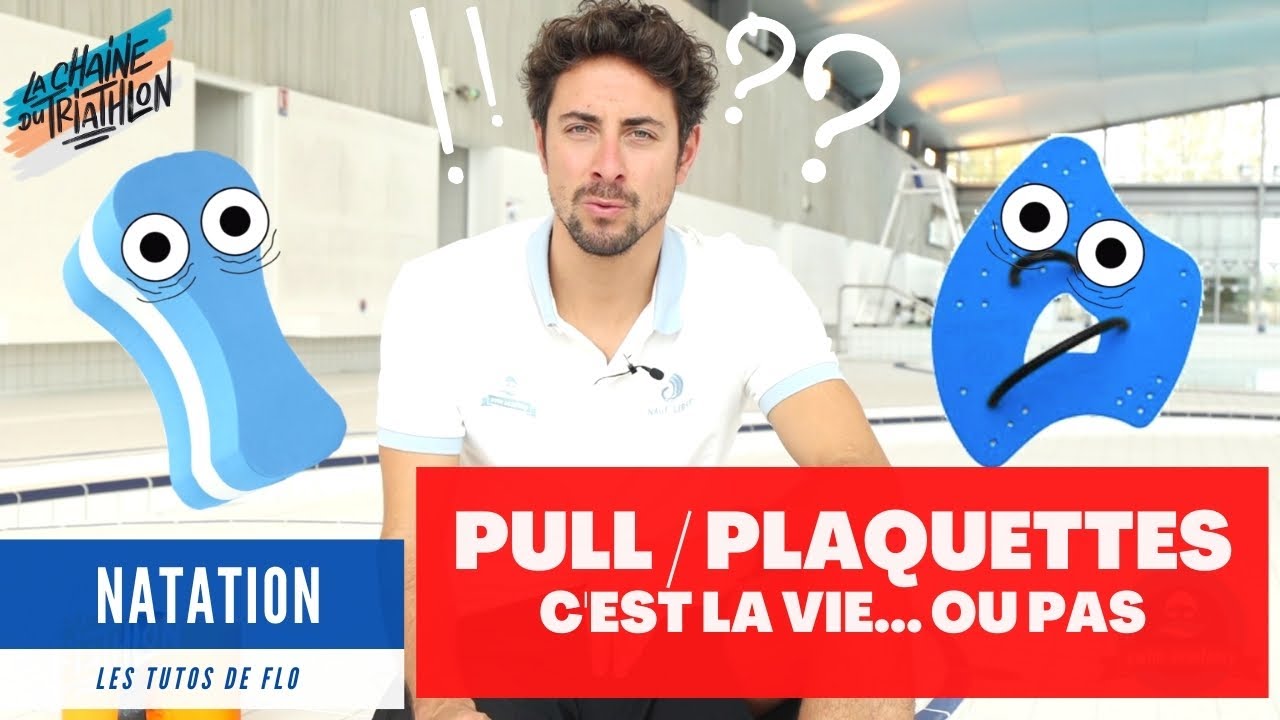 Tutos de Flo - Natation - Pull Plaquettes, on vous dit tout !