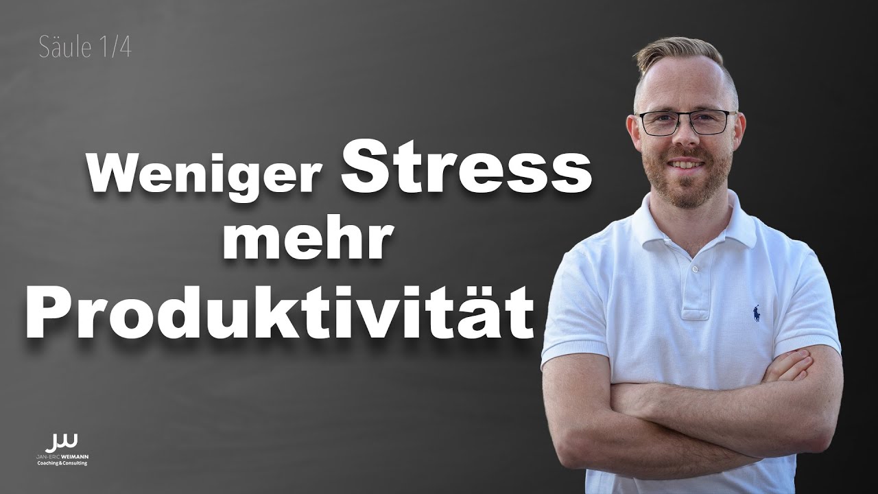Weniger Stress, mehr Produktivit&auml;t: Die 1. S&auml;ule f&uuml;r Unternehmer-Erfolg