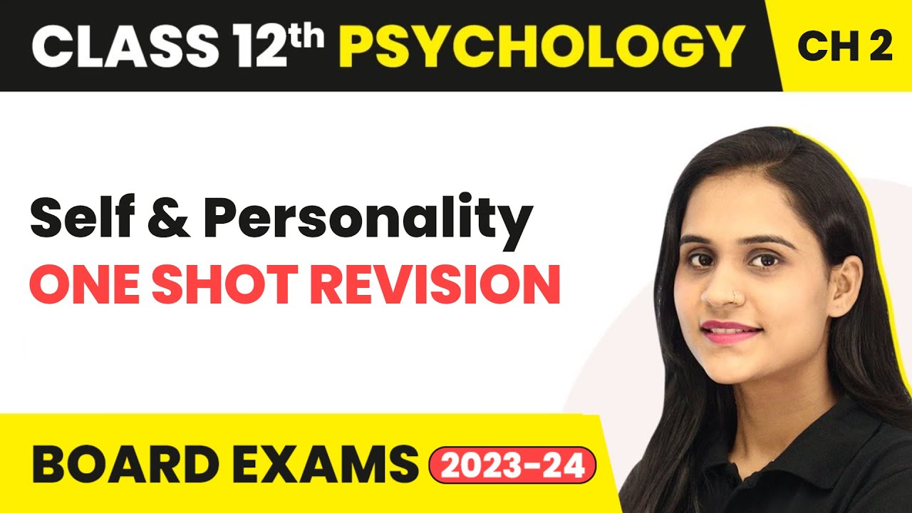 Self and Personality - One Shot Revision | Class 12 Psychology Chapter 2 | 2025-26