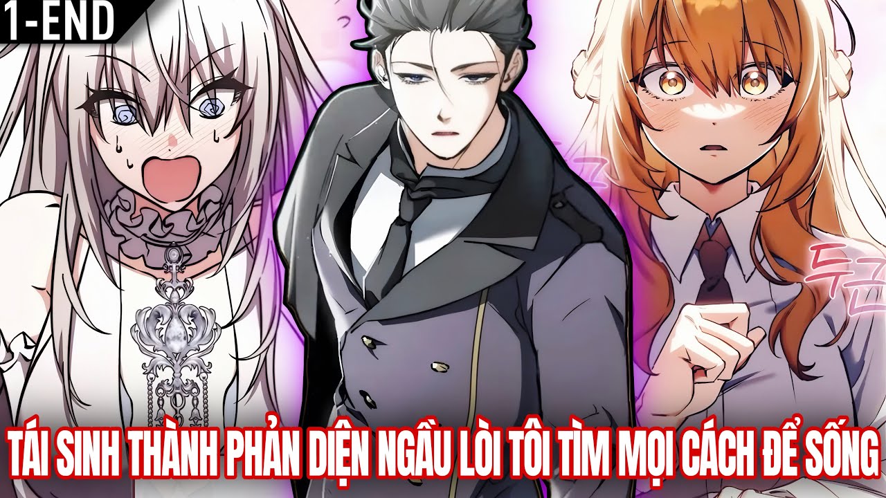 [Trọn Bộ SS1] Tái Sinh Thành Phản Diện Ngầu Lòi Tôi Phải Tìm Mọi Cách Để Sinh Tồn | Review Truyện