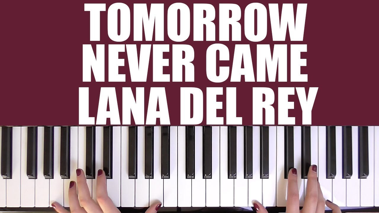HOW TO PLAY: TOMORROW NEVER CAME - LANA DEL REY