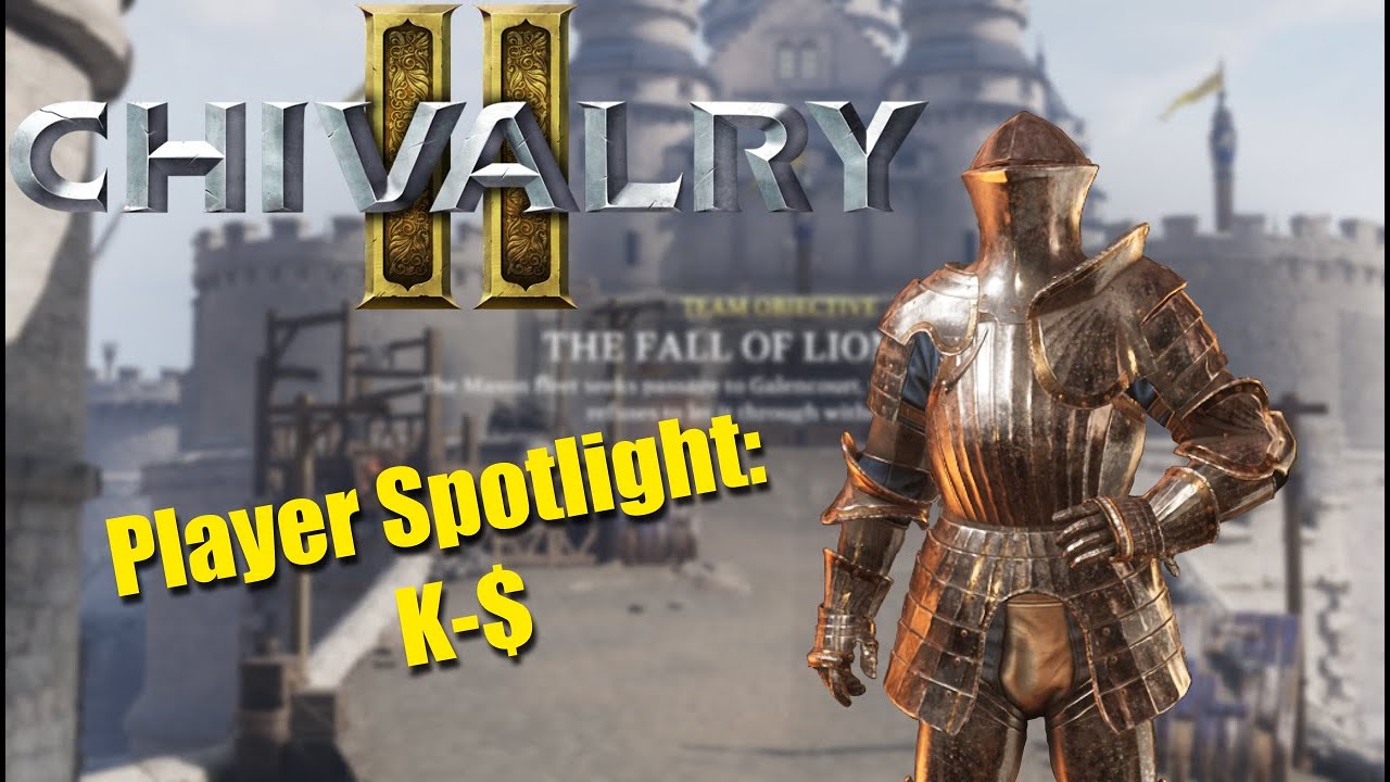 Chivalry 2 Player Spotlight: K-$