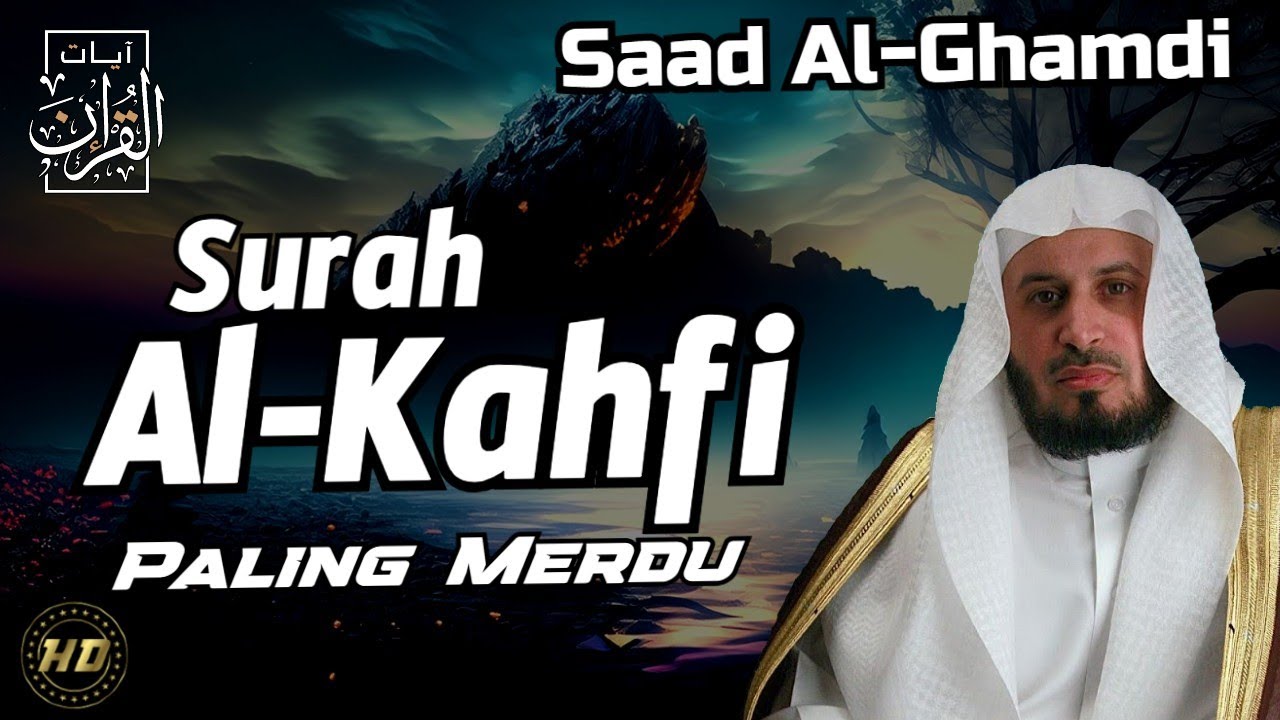 Surah Al-Kahfi - Saad Al-Ghamdi [ 018 ] I Bacaan Quran Merdu