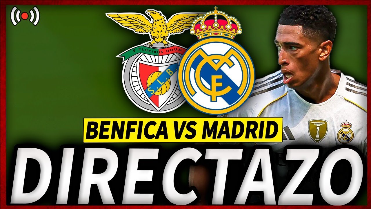 🔥REAL MADRID BENFICA EN DIRECTO | REAL MADRID BENFICA EN VIVO | MADRID HOY
