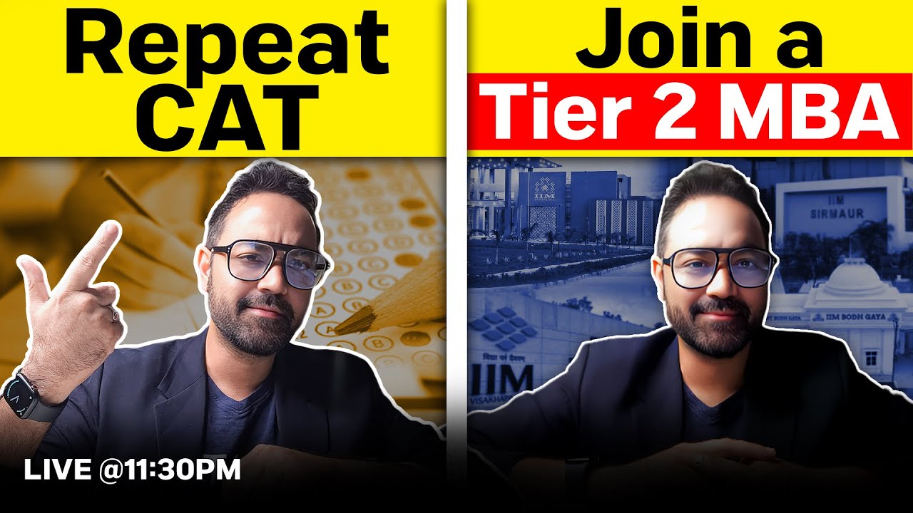 Should I Repeat for CAT exam ? Should I join a Tier 2 MBA College ?  CAT Strategy for Repeater