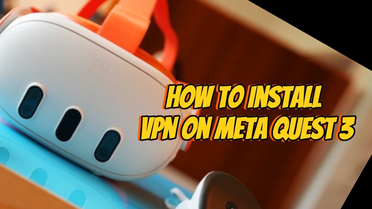 Как установить VPN на Meta Quest 3 (2025)