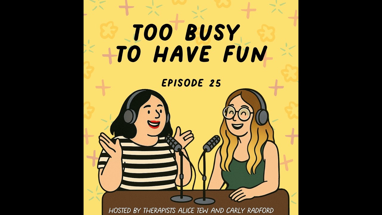 25. Too Busy to Have Fun - Burnout, Productivity Guilt and Learning to Rest Without Earning It
