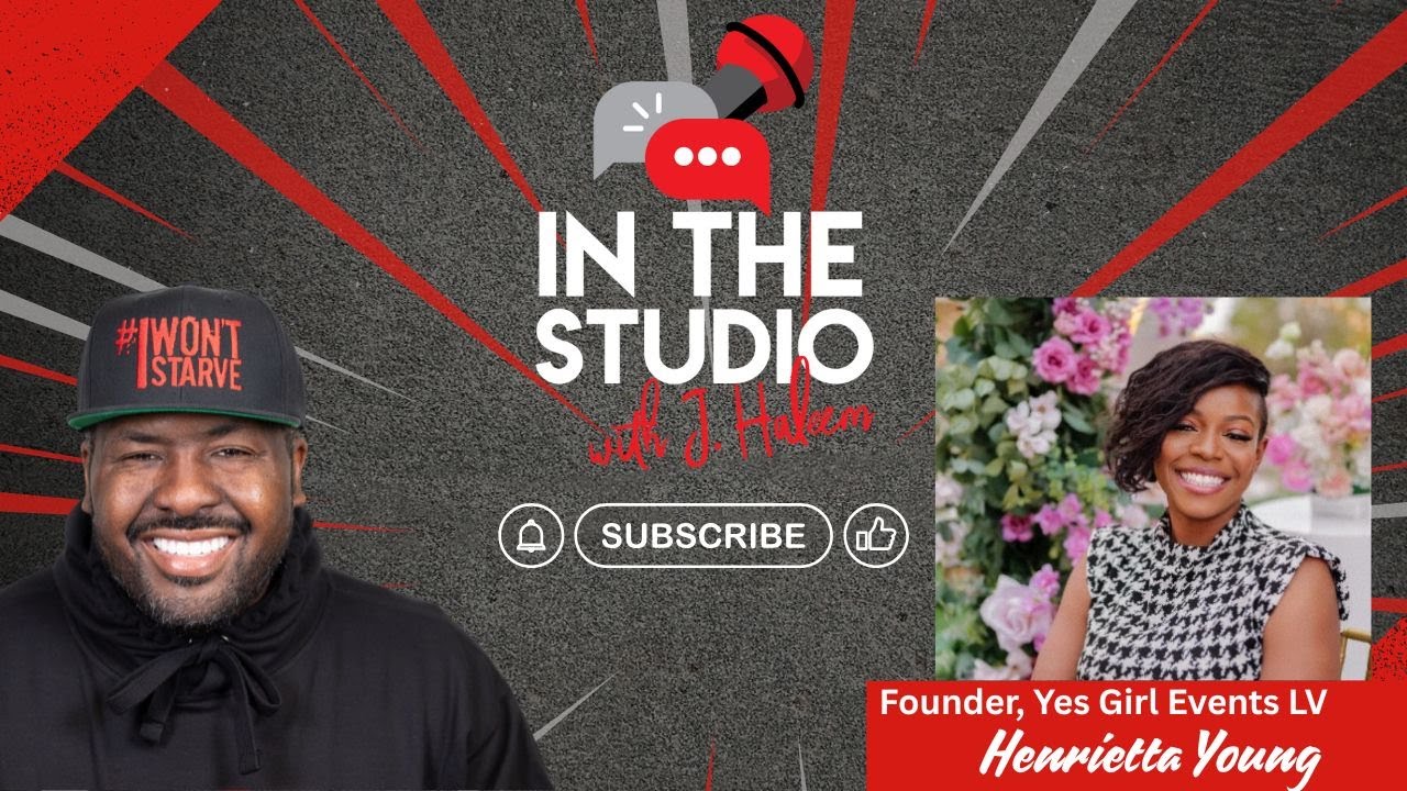In the Studio with J Haleem: Featuring Henrietta Young of Yes Girl Events LV
