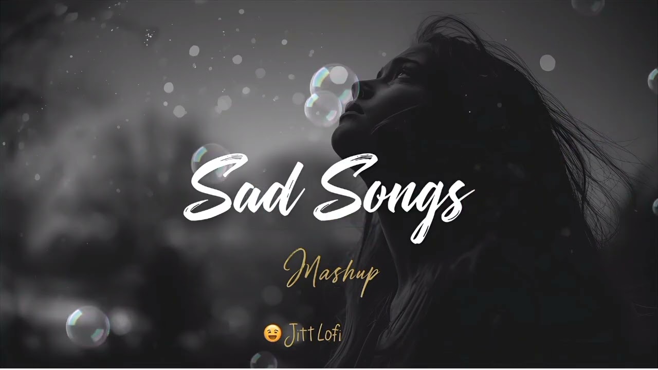 Broken Heart Never Heals 💔 | Most Emotional Sad Songs Mashup