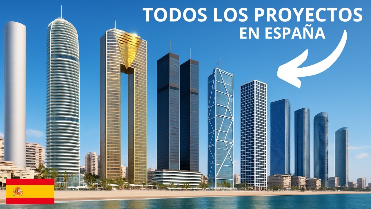 TODOS los PROYECTOS de RASCACIELOS en ESPAÑA | VERANO 2025