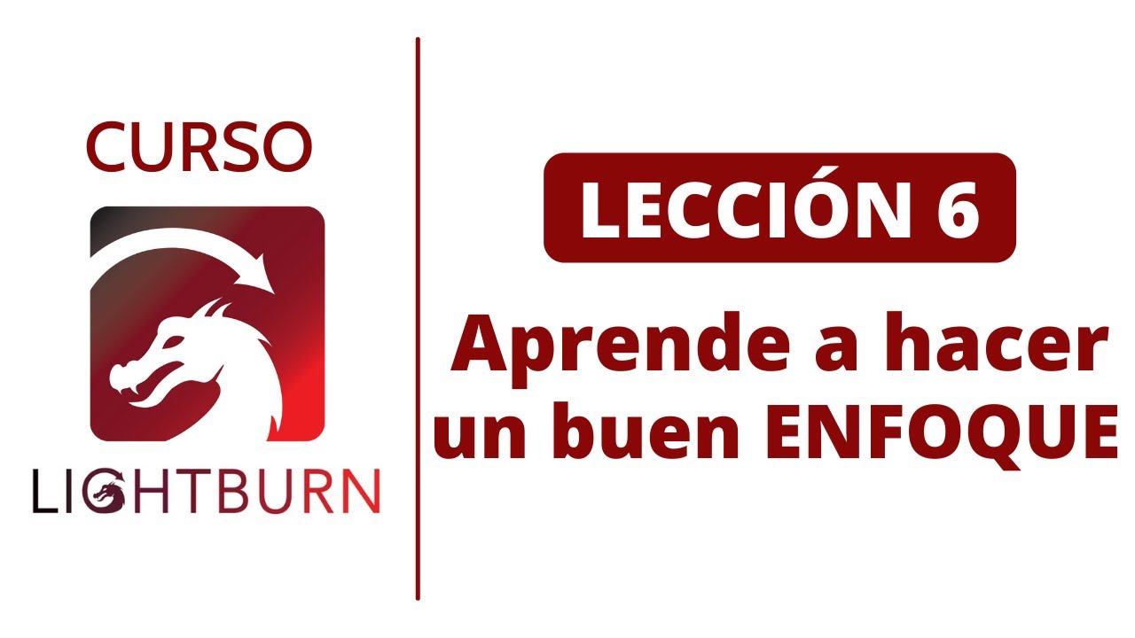 📕 Lección #6: Aprende a hacer un Buen Enfoque - Láser lente Fija & Variable 📚 Curso de Lightburn 🔥