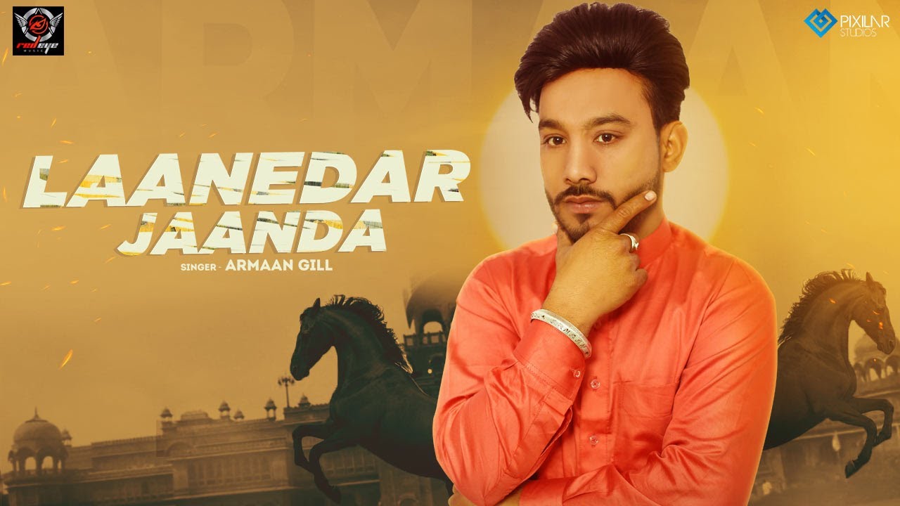 Laanedar Jaanda - Official Video | Armaan Gill | Red Eye Music | Latest Punjabi Songs 2021