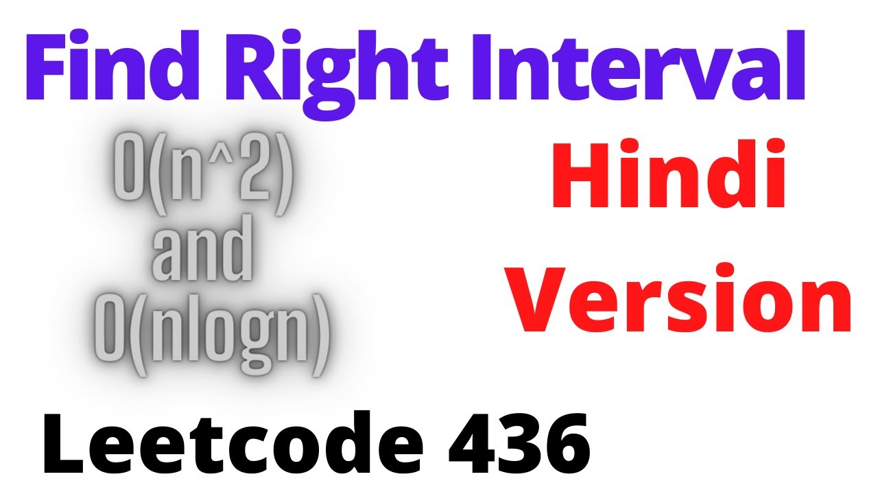 Find Right Interval | leetcode 436 | Hindi