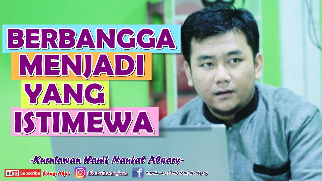 Berbangga Menjadi Yang Istimewa - Kang Akur