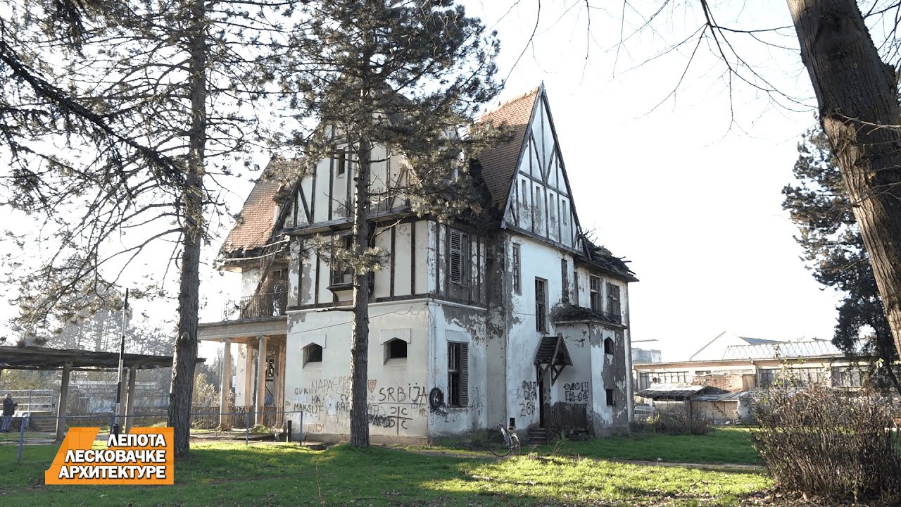 LEPOTA LESKOVACKE ARHITEKTURE - 4. EPIZODA VILA TEOKAREVICA U VUCJU
