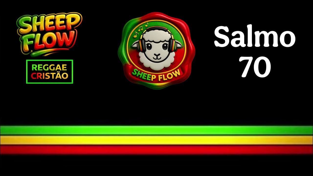 ⭐ SALMO 70 — DEUS, APRESSA-TE EM ME SOCORRER | REGGAE CRISTÃO | SHEEP FLOW ⭐