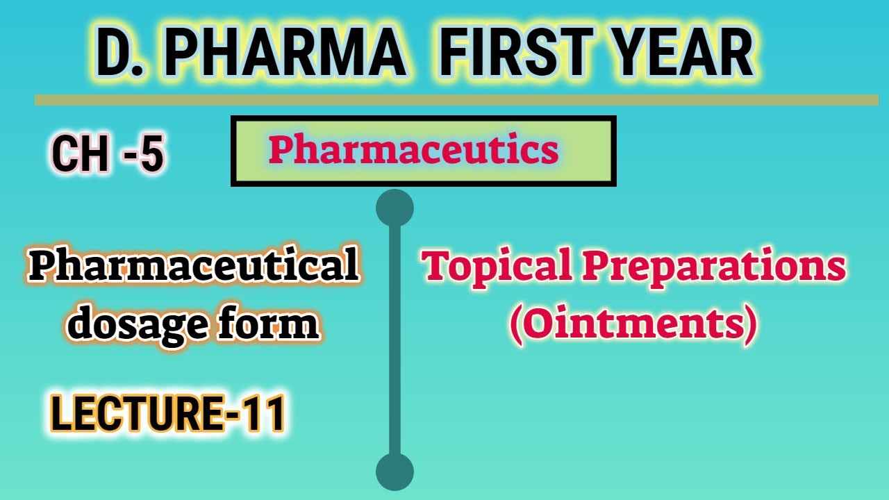 Ointment | CH-5 | L-11 | Pharmaceutical dosage form | Topical preparation | D.Pharm first year
