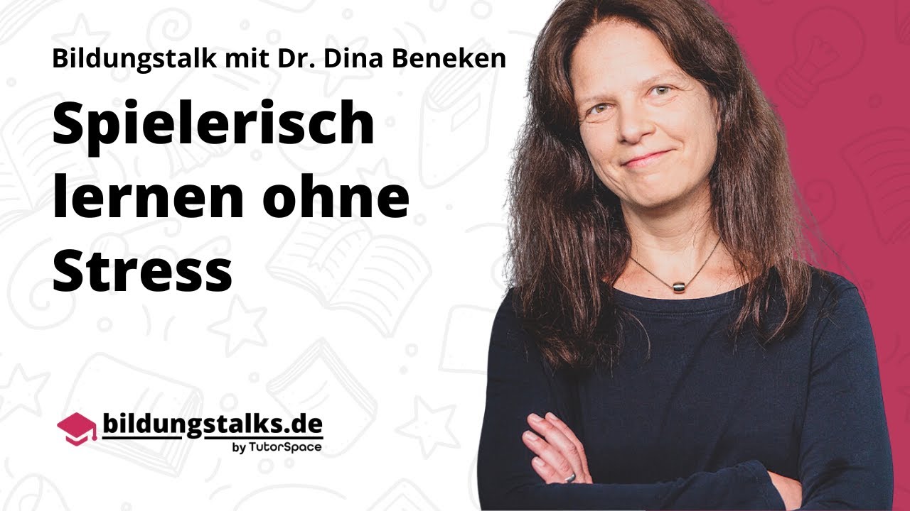 Bildungstalk mit Dr  Dina Beneken: Spielerisch lernen ohne Stress