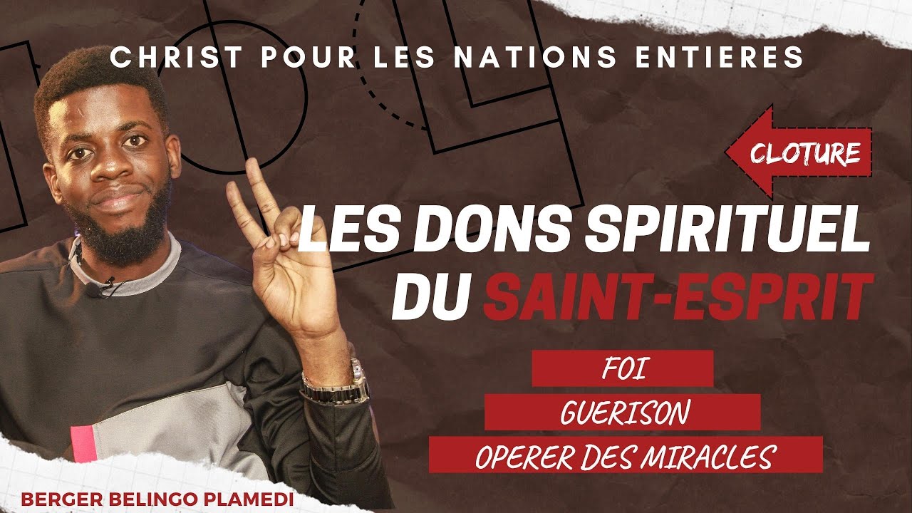 🔴LES DONS DE PUISSANCE : DON DE FOI, DON DE GUERISON AINSI QUE LE DON D'OPERER DES MIRACLES