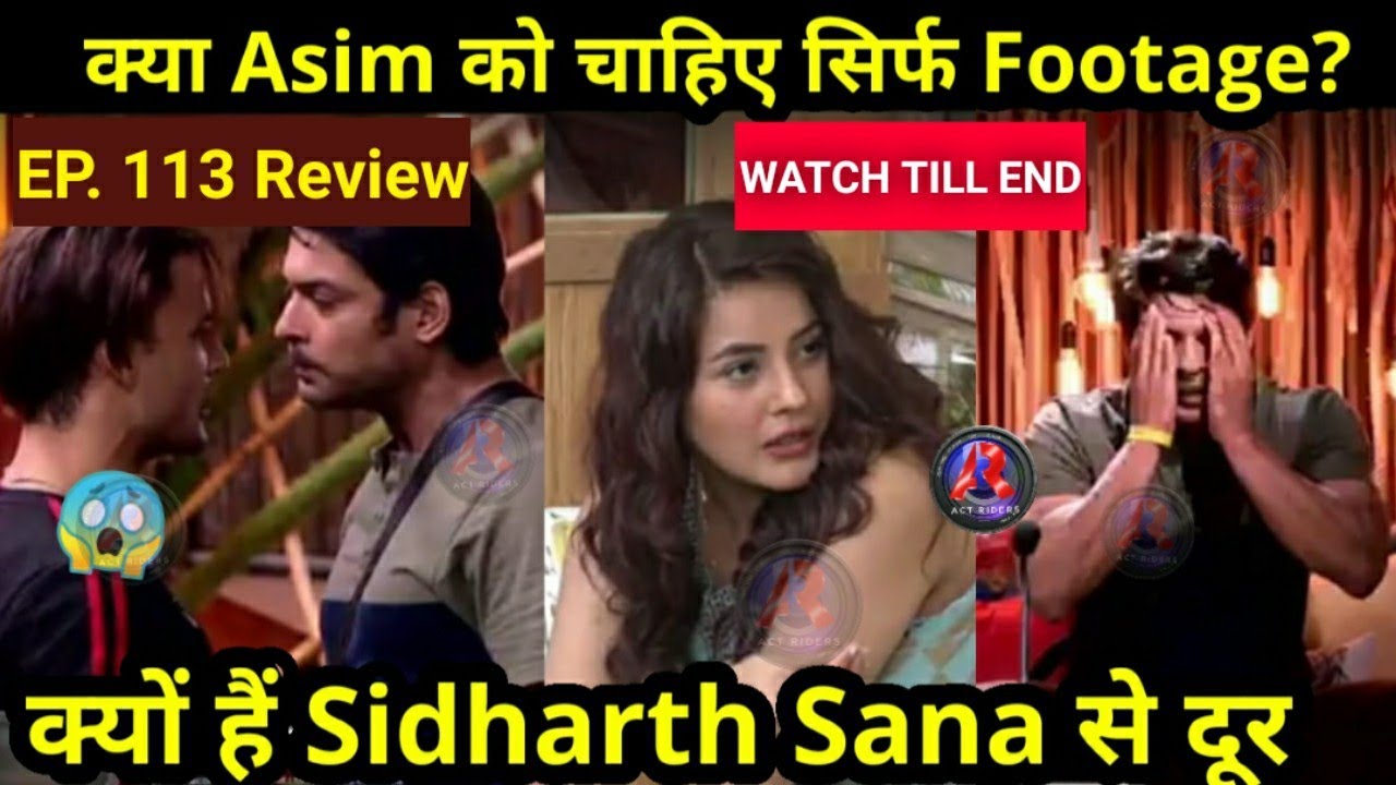 Bigg Boss 13: Episode 113 Review | क्या Asim फुटेज के लिए झगड़े कर रहा है? Sid क्यों हुए Sana से दूर