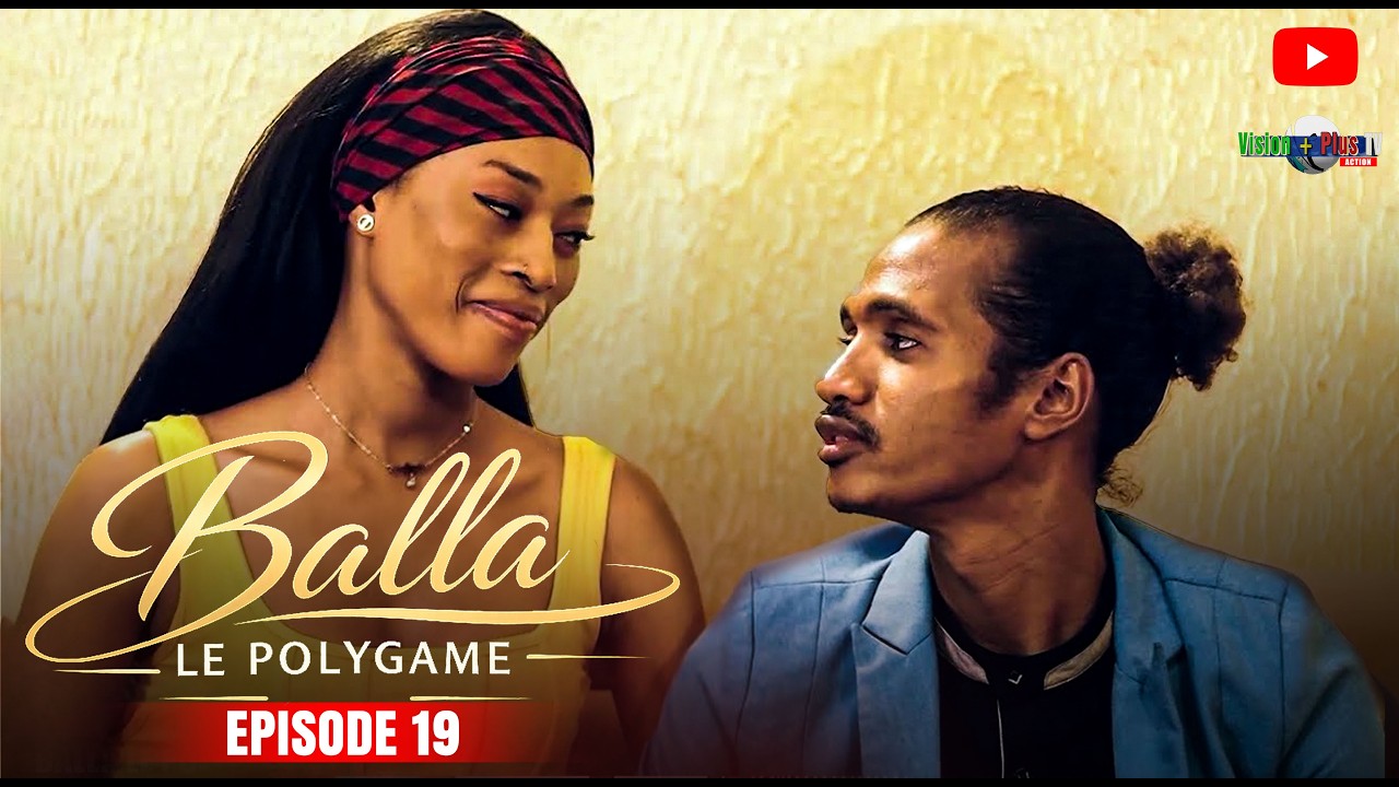 Série-Balla le polygame-19ème Episode -Un film puissant sur la société africaine