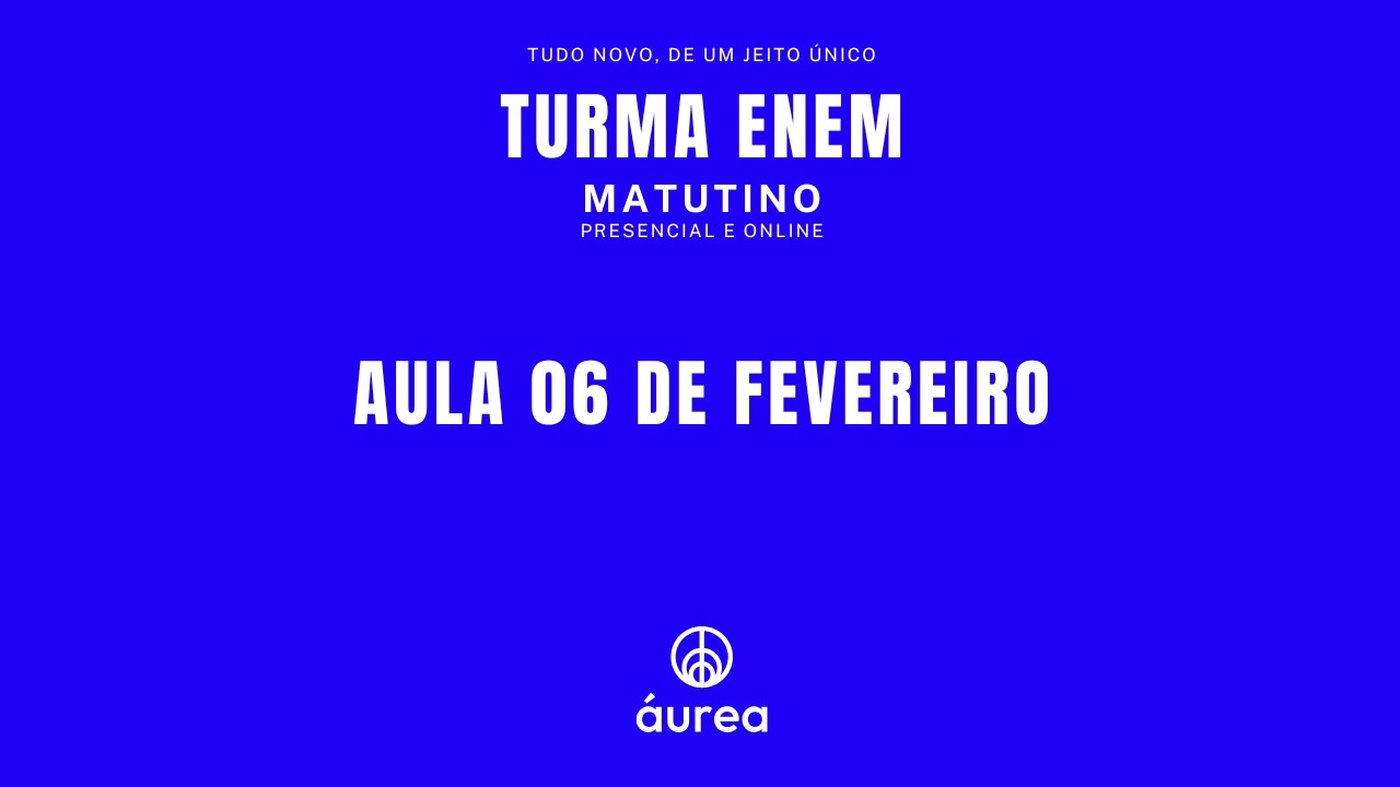 ENEM MATUTINO | AULA 06 DE FEVEREIRO