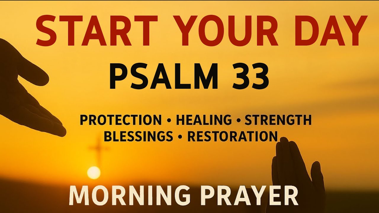 A Powerful Prayer of PRAISE, TRUST, and GOD’S UNFAILING LOVE | Morning Prayer With Psalm 33