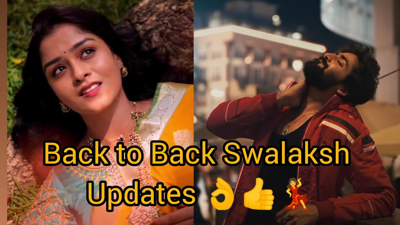 Back to Back Swalaksh update 👌👍💃