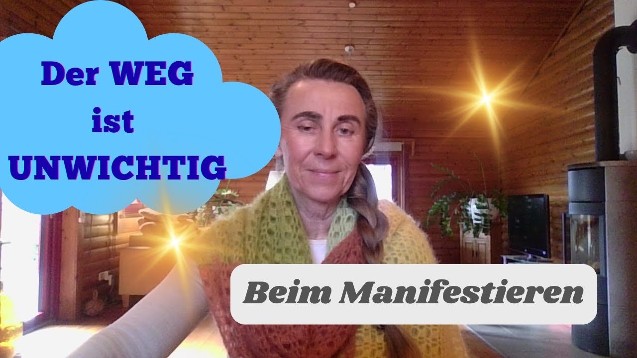 Der Weg ist unwichtig/Lebe im Endzustand Deiner Manifestation / Kein Zweifel, keine Kontrolle