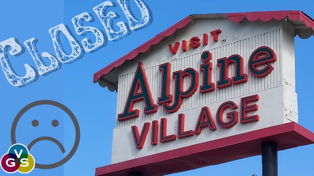 MAJOR ANNOUNCEMENT! Alpine Village Permanently Closed😪