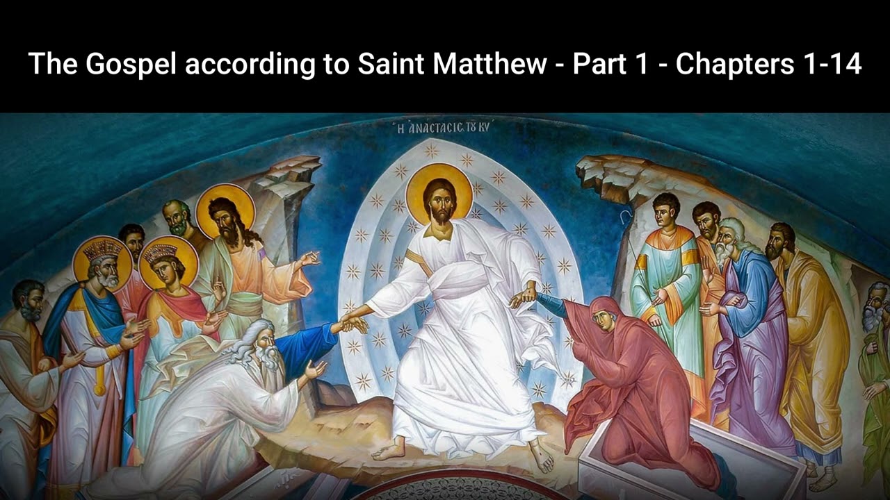 The Gospel according to Saint Matthew - Part 1 - Chapter: 1 - 14