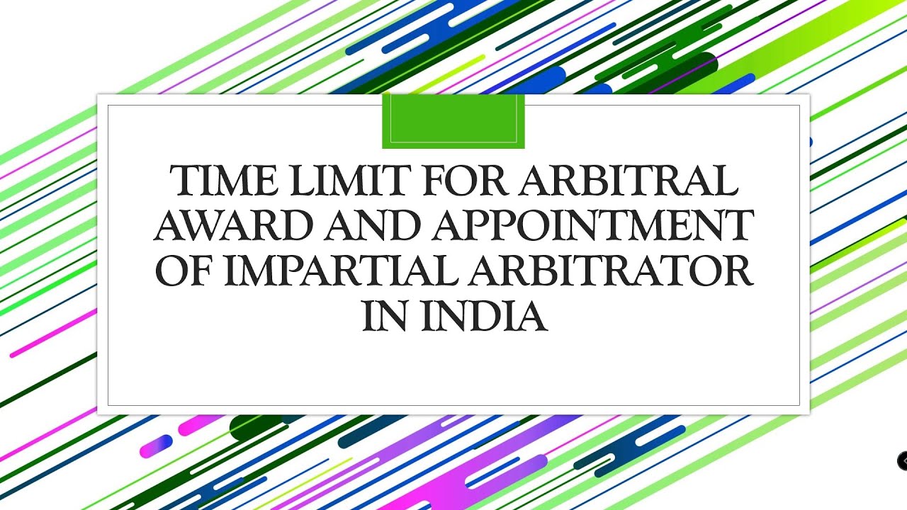 Time Limit for Arbitral Award and Appointment of Arbitrator in India