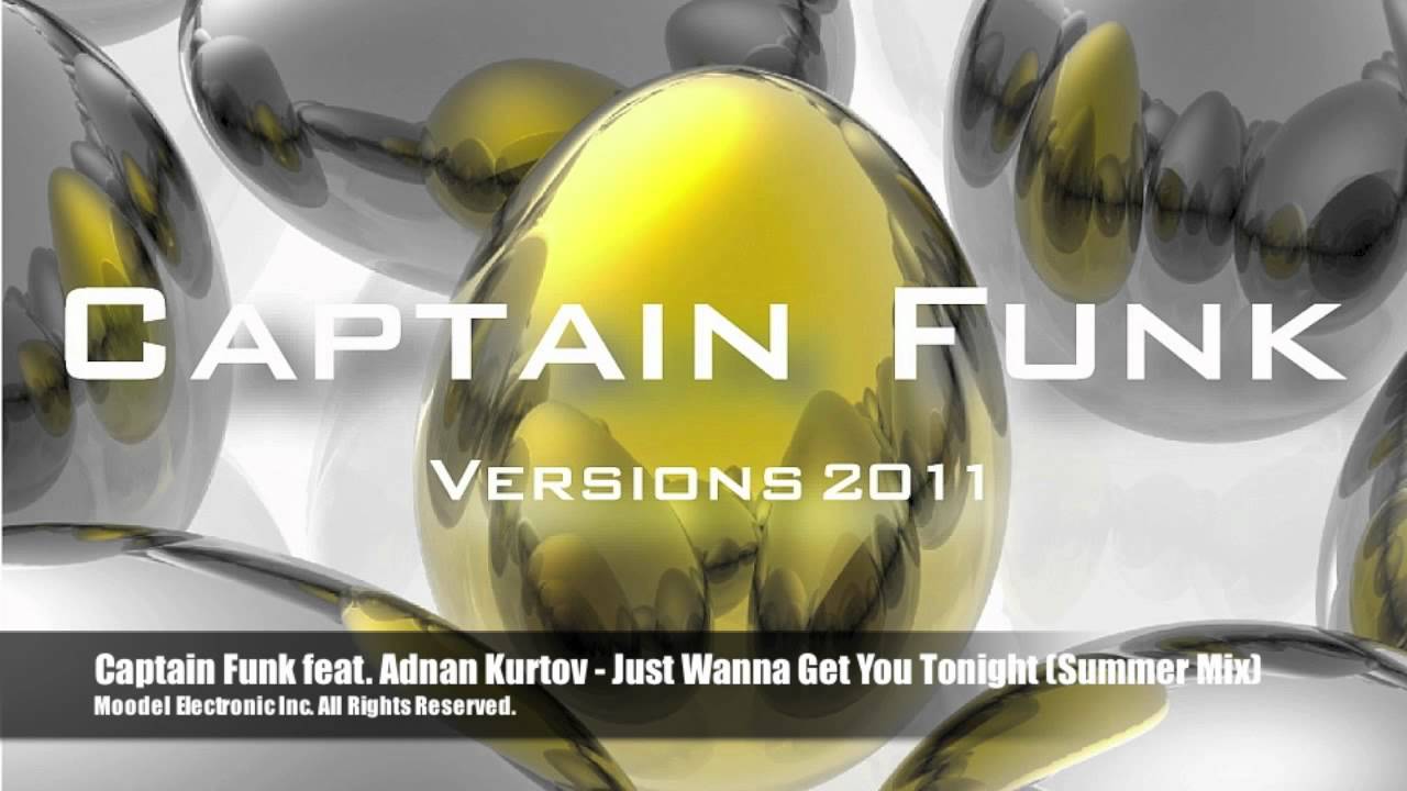 Captain Funk - Just Wanna Get You Tonight (Summer Mix, Uplifting Electro House) - Tatsuya Oe