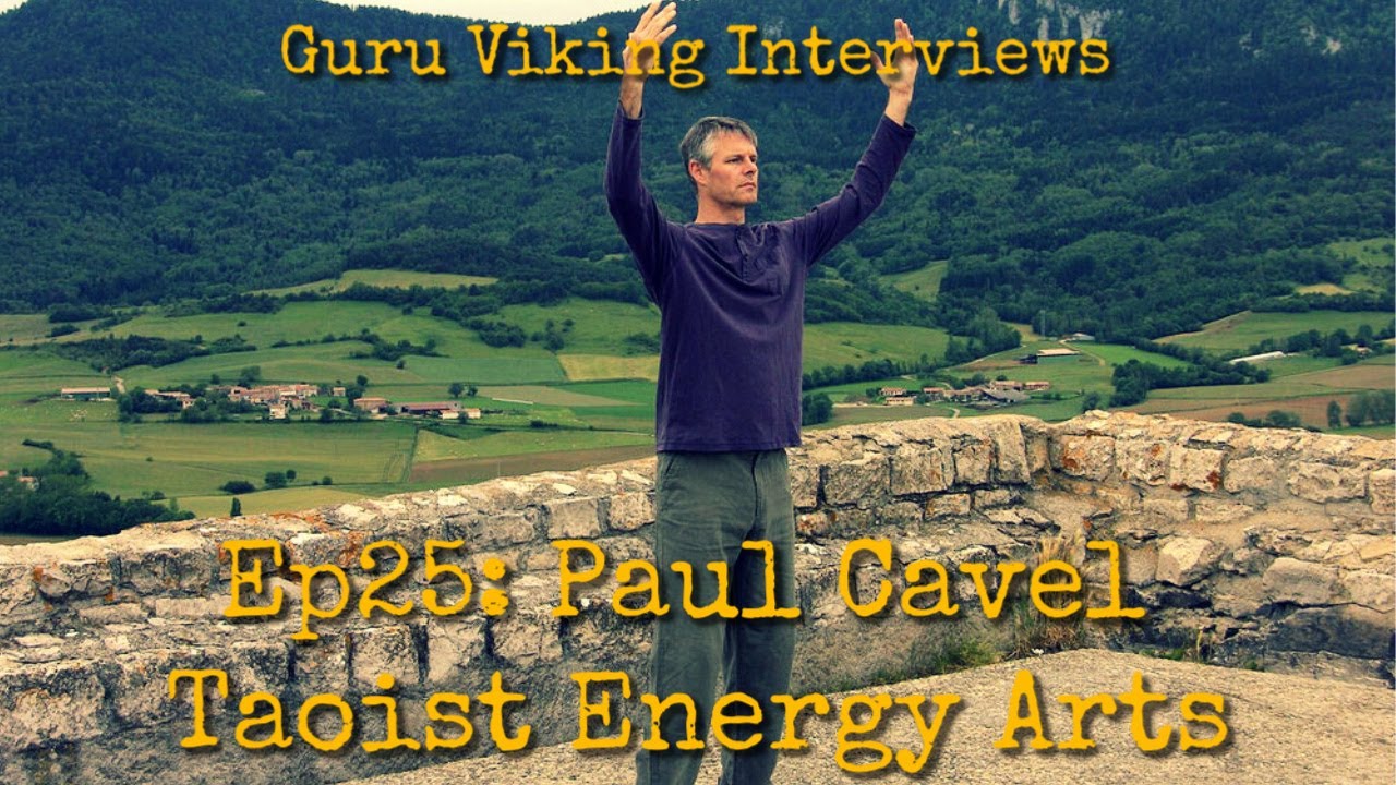 Ep25: Taoist Energy Arts - Paul Cavel