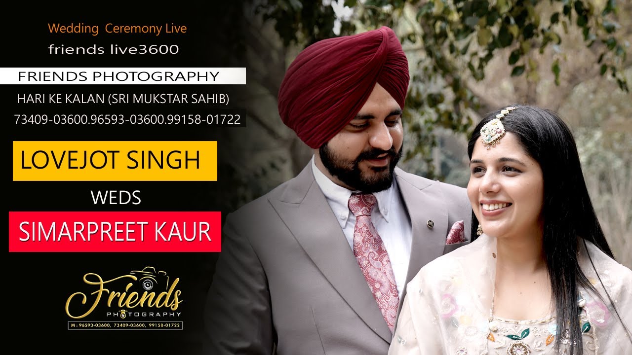 Wedding Ceremony || Lovejot Singh weds Simarpreet Kaur || Friends Photography